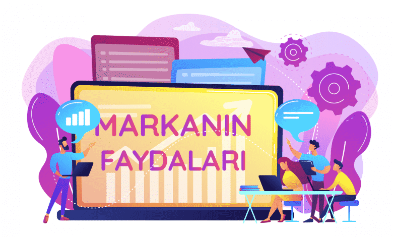 Markanin Olmanin Faydalari